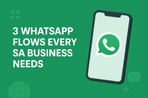 3 whatsapp flows every sa business needs